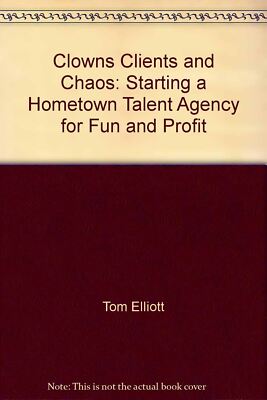 Clowns, Clients, and Chaos: Starting a Hometown Talent Agency for Fun and Profit