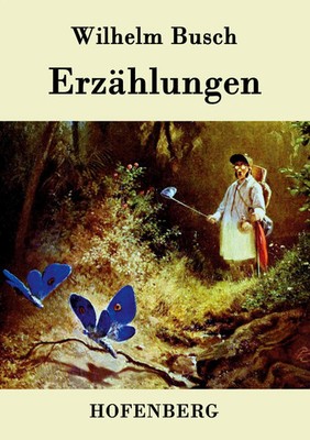 Erzählungen Eduards Traum / Der Schmetterling / Meiers Hinnerk Wilhelm Busch