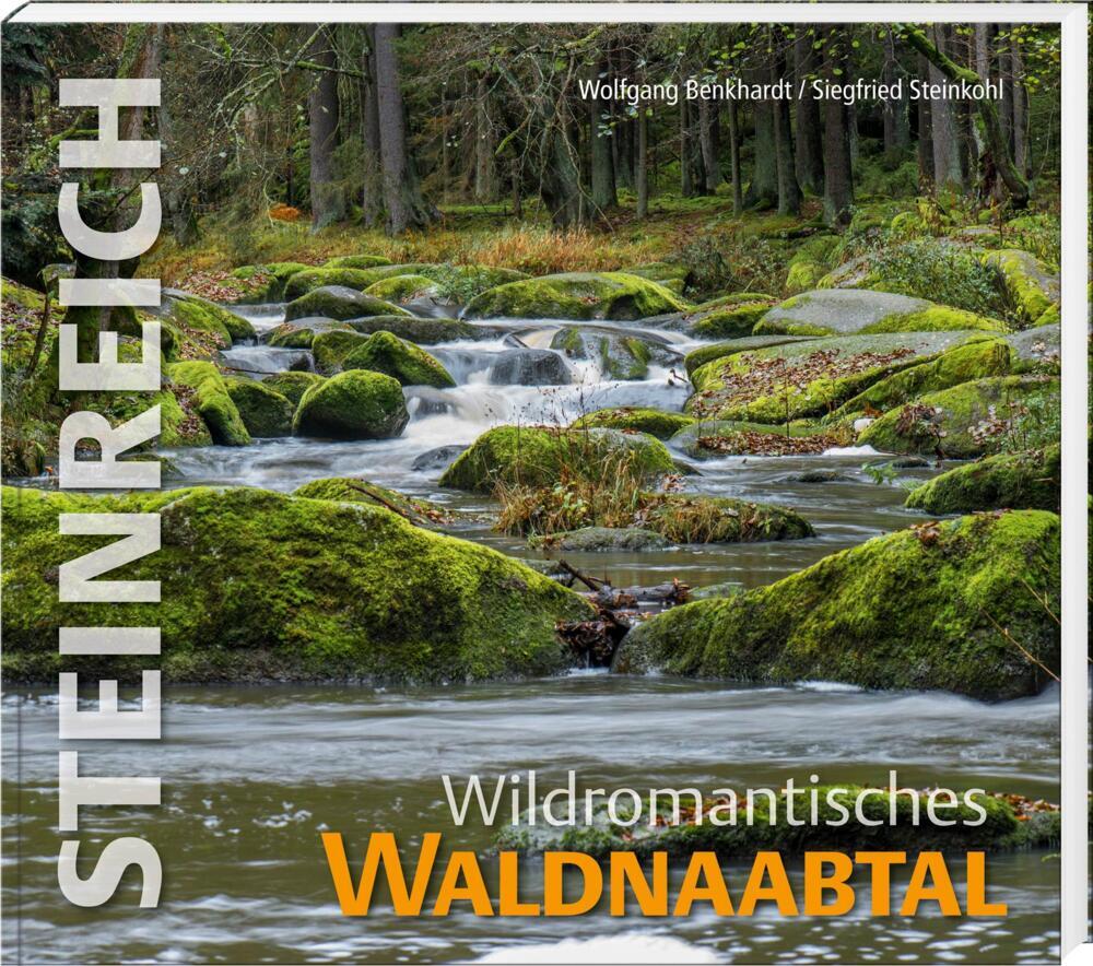 Thumbnail - Steinreich - Wildromantisches Waldnaabtal - Wolfgang Benkhardt -