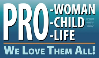 HERITAGE HOUSE '76 Pro-Woman, Pro-Child, Pro-Life Pro-Life Yard Sign