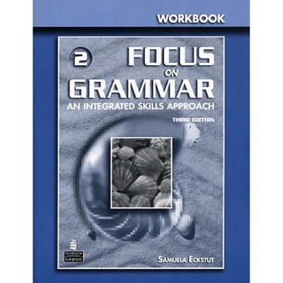 Focus on Grammar 2 Workbook: An Integrated Skills Approach, 3rd Edition