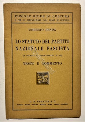 U. Renda - Lo Statuto del Partito Nazionale Fascista: Testo e Commento - 1938