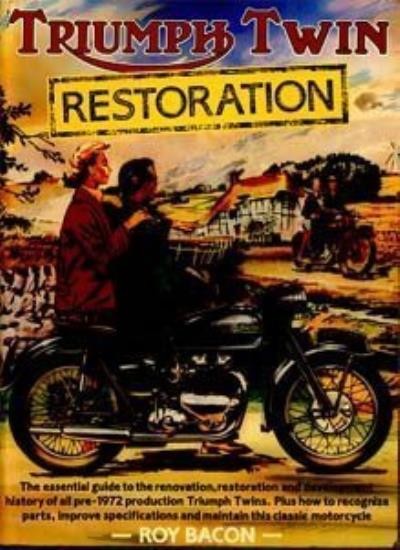 Triumph Twin Restoration,Roy H. Bacon