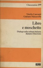 Libro e moschetto. Dialogo sulla culture italiana durante il fascismo