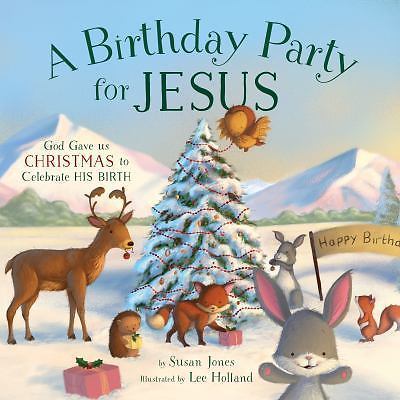 A Birthday Party for Jesus: God Gave Us- 1680993194, Susan Jones, hardcover, new