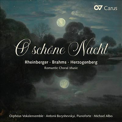 O schöne Nacht: Rheinberger, Brahms, Herzogenberg by Orpheus...