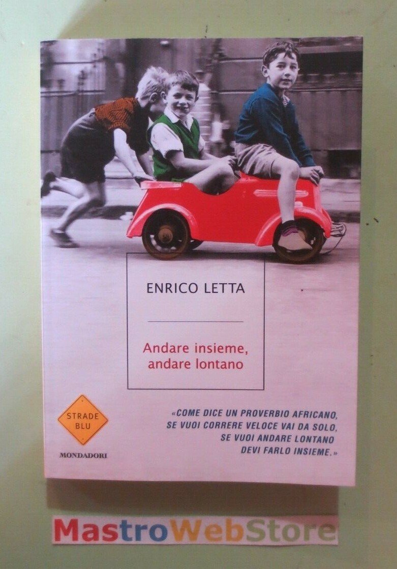 ENRICO LETTA - ANDARE INSIEME, ANDARE LONTANO - ED.2015 MONDADORI Libro [L119]