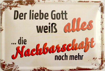 Schild 20x30 cm Der liebe Gott weiß alles die Nachbarschaft noch mehr