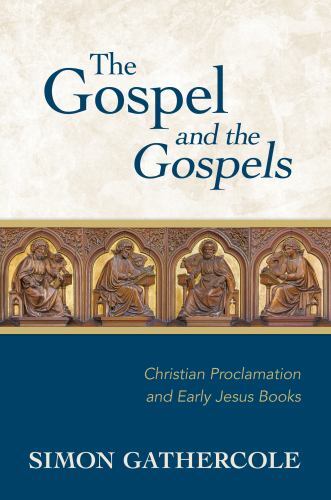 Gospel and the Gospels : Christian Proclamation and Early Jesus Books by ...