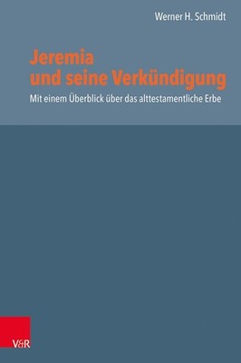 Jeremia und seine Verkündigung | Werner H. Schmidt | deutsch