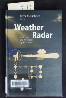 Weather radar. Principles and advanced applications. Meischner, Peter