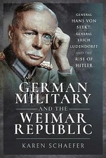 German military and the Weimar Republic - Karen Schaefer  *NEW* + FREE P&P