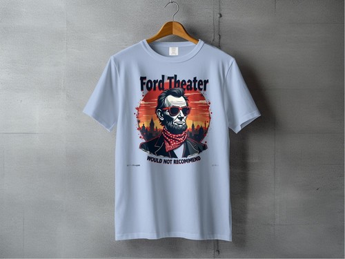 Ford Theater Would Not Recommend T-Shirts - Picture 111 of 119