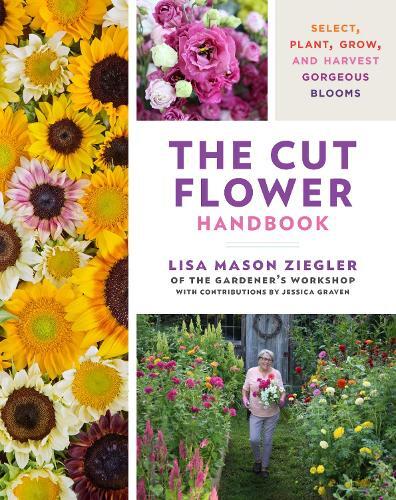 Lisa Mason Ziegler The Cut Flower Handbook (Copertina rigida)