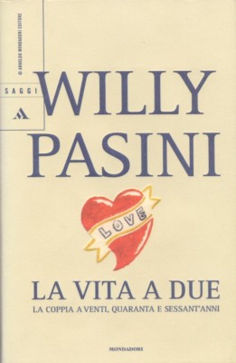Pasini Willy, La vita a two, Mondadori 2004 Neue Halskette Saggi.
