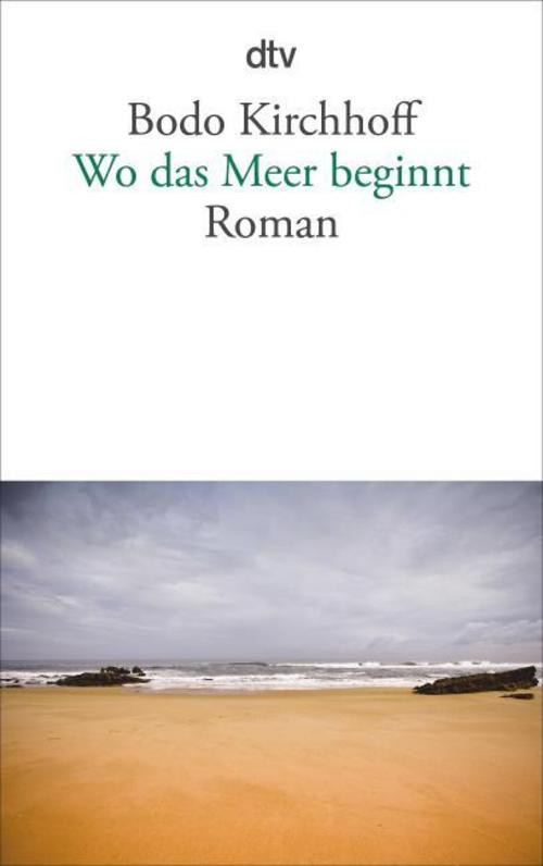 Bodo Kirchhoff: Wo das Meer beginnt - Taschenbuch - Bild 2