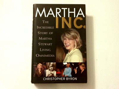 Martha Inc.: The Incredible Story of Martha Stewart Living Omnimedia - hardc...