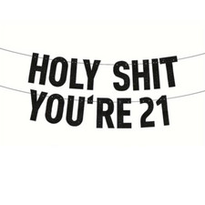 Holy Sh*t You're 21 Glittery Black Banner 21st Birthday Decoration Bunting