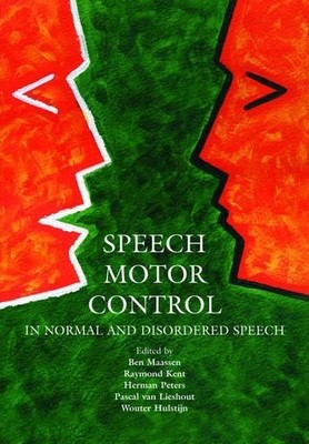 Speech Motor Control by Ben Maassen, Raymond Kent, Hermann Pe... - 9780198526278