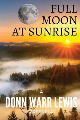 Full Moon at Sunrise by Donn Warr Lewis (English) Paperback Book