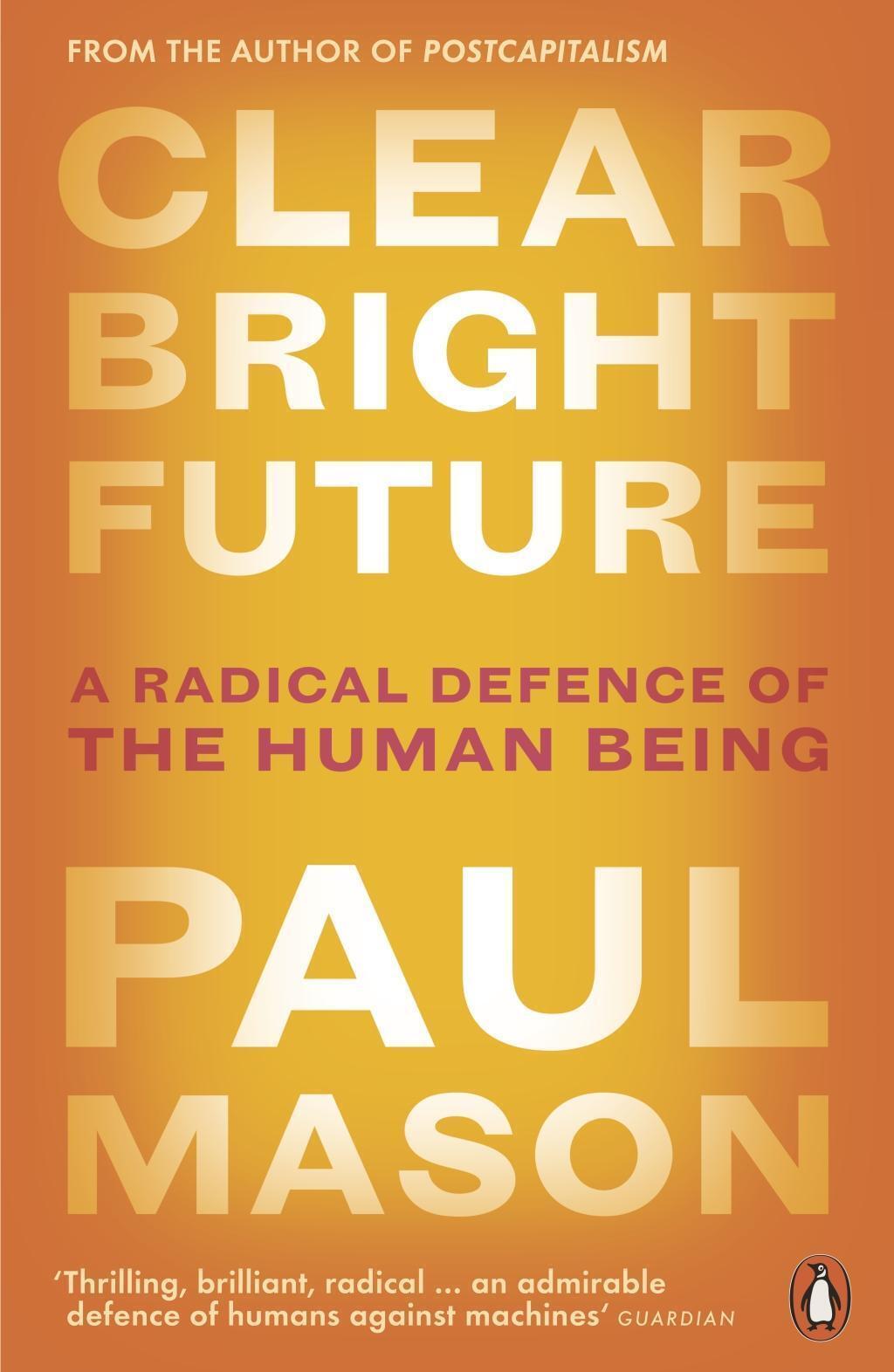 Thumbnail - Clear Bright Future | Paul Mason | A Radical Defence Of The Human