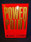 The Power Point By Michael E. Gerber. 9780887305368