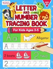 Letter And Number Tracing Book For Kids Ages 3-5: A Fun Practice Workbook To...