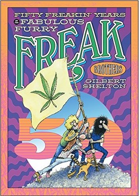 Fifty Freakin' Years Of The Fabulous Furry Freak Brothers,Gilber