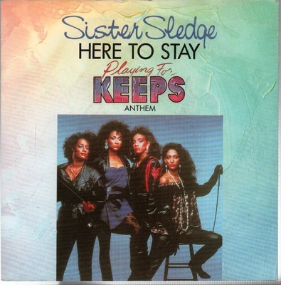 Sister Sledge Here To Stay 7'' vinyl UK Parlophone 1986 B/w make a wish pic