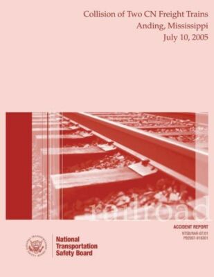 Railroad Accident Report: Collision Two Cn Freight Trains Anding, Mississip...
