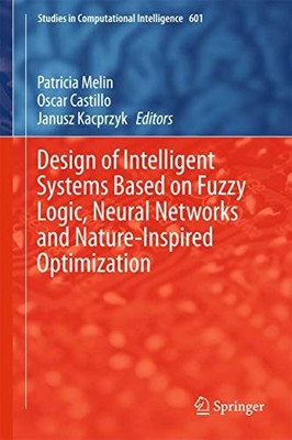 Design intelligenter Systeme basierend auf Fuzzy Logik, neuronalen Netzen und Nature-I