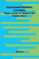 Encyclopaedia Britannica, 11Th Edition, Borgia, Lucrezia To Bradford, John...