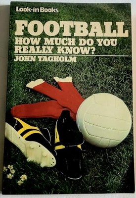 Football: How Much Do You Really Know? by John Tagholm Paperback Book The Fast