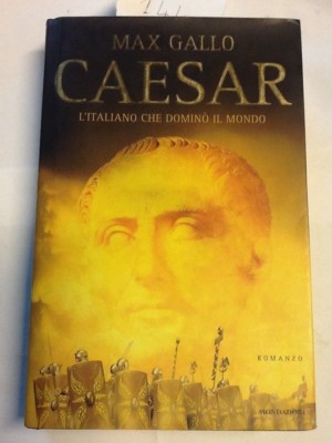 CAESAR Max Gallo 1 Ausgabe Februar 2004 Mondadori Verlag