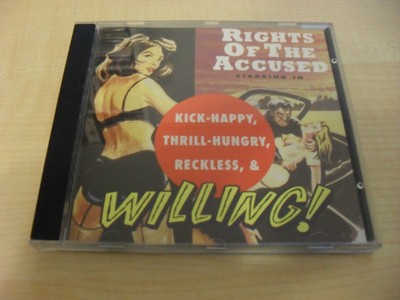 Rights of the accused - Kick-happy, thrill-hungry, reckless & willing / CD NOISE