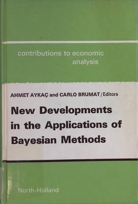 New Developments in the Applications of Bayesian Methods Contributions to Econom