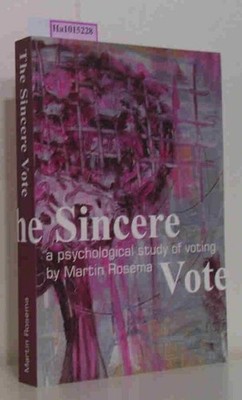 The Sincere Vote. A Psychological Study of Voting. (Proefschrift Universiteit Le