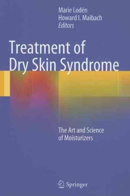 Treatment of Dry Skin Syndrome : The Art and Science of Moisturizers, Hardcov...