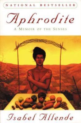 Aphrodite: A Memoir of the Senses, Allende, Isabel, Good Book