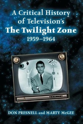 Don Presnell Ma A Critical History of Television's The Twilight Zo (Taschenbuch)