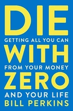 PERFECT BOOK GIFT FOR CHRISTMAS_"Die with Zero"