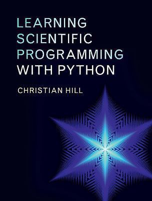 Learning Scientific Programming with Python Hill Hardback 9781107075412