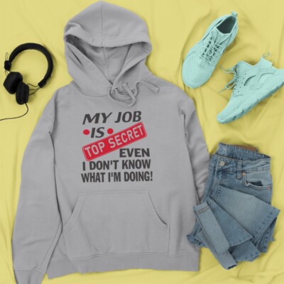Mein Job ist streng geheim Hoodie Zitat NEUHEIT Arbeit Chef lustig WITZ unhöfliche Geschenke