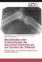 Resultados Del Tratamiento De Sarcoma Sinovial En Un Centro De 3ºNivel Javier Ma