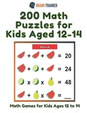 200 Math Puzzles for Kids Aged 12-14 - Math Games For Kids Ages