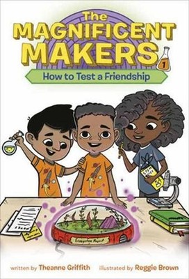 The Maker Maze #1: How To Test a Friendship by Theanne Griffith (English) Paperb
