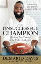 The Unsuccessful Champion: Finding True Victory in the Midst of Adversity Davis,