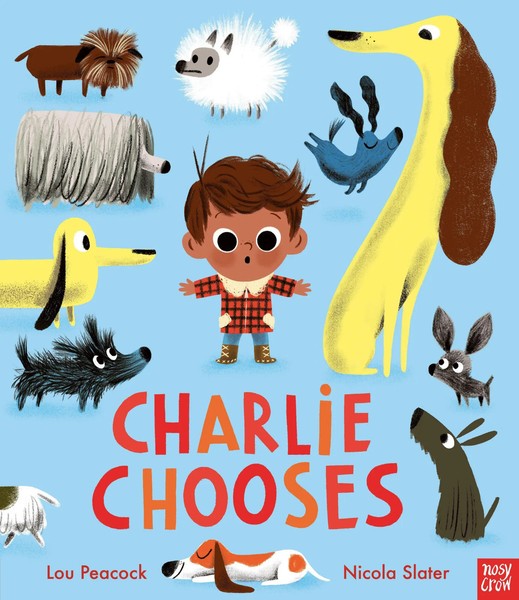 Charlie Chooses | Lou Peacock | Taschenbuch | Nosy Crow Ltd | 32 S. | Englisch-image