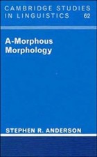 A-Morphous Morphology by Stephen R. Anderson (English) Paperback Book