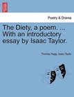 The Diety, a Poem. ... with an Introductory Essay by Isaac Taylor. by Isaac Taylor, Thomas Ragg (Paperback / softback, 2011)
